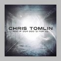 "And If Our God is For Us": a review {Chris Tomlin}